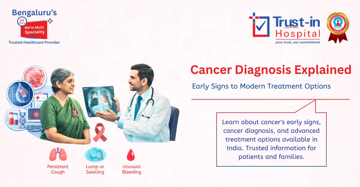 Cancer Diagnosis in Bangalore – Early Signs & Advanced Treatment | Trust-in Hospital
