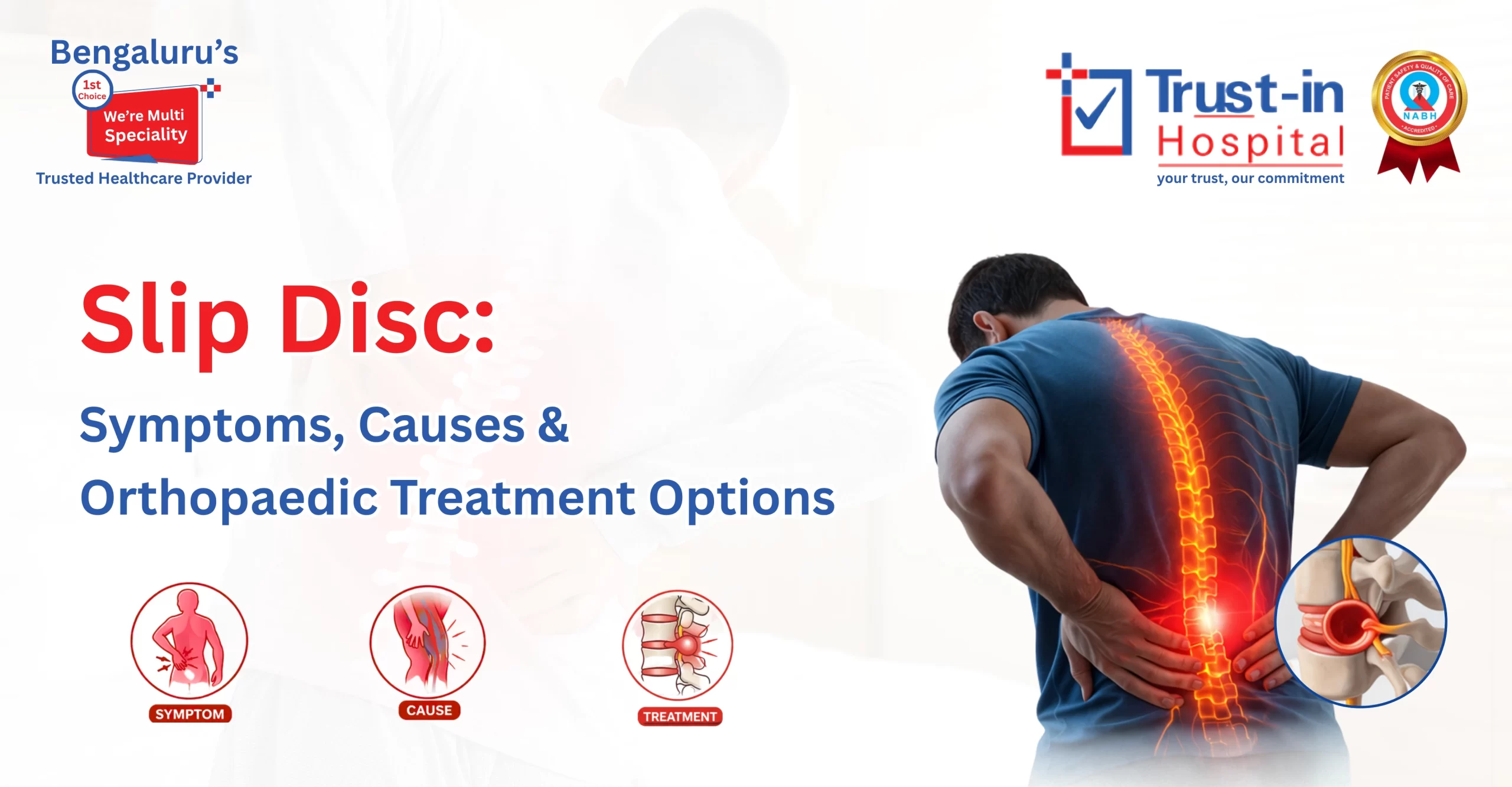 Slip Disc: Symptoms, Causes & Orthopaedic Treatment Options | Trust-in Hospital