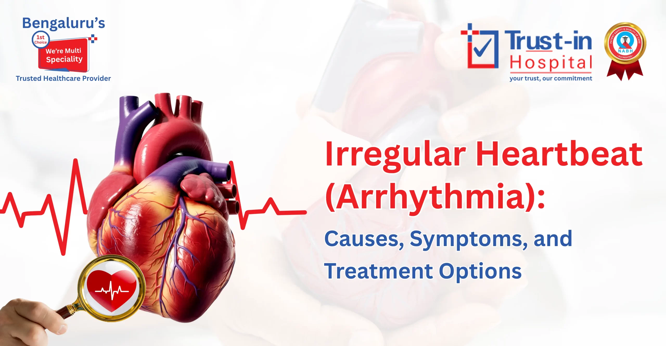 Irregular Heartbeat (Arrhythmia): Causes, Symptoms & Treatment Options | Trust-in Hospital