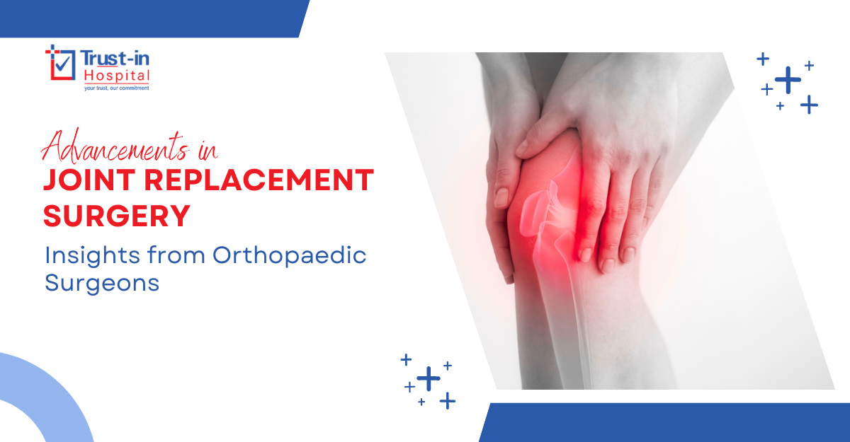 Advancements in Joint Replacement Surgery: Insights from Orthopaedic Surgeons