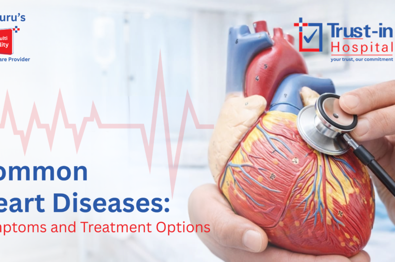 Common Heart Diseases: Early Warning Signs and Modern Treatment Options